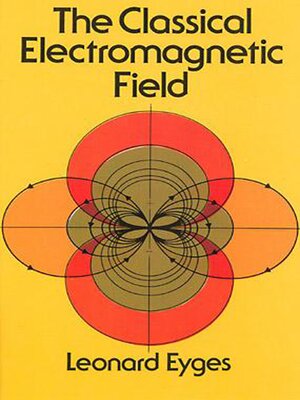 cover image of The Classical Electromagnetic Field